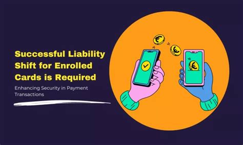 successful liability shift for enrolled card is required. meaning|Successful Liability Shift for Enrolled Cards: Essential。